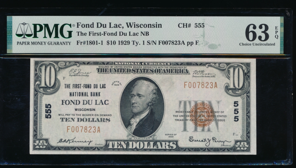 Fr. 1801-1 1929 $10  National: Type I Ch #555 The First-Fond Du Lac National Bank Fond Du Lac, Wisconsin PMG 63EPQ F007823A