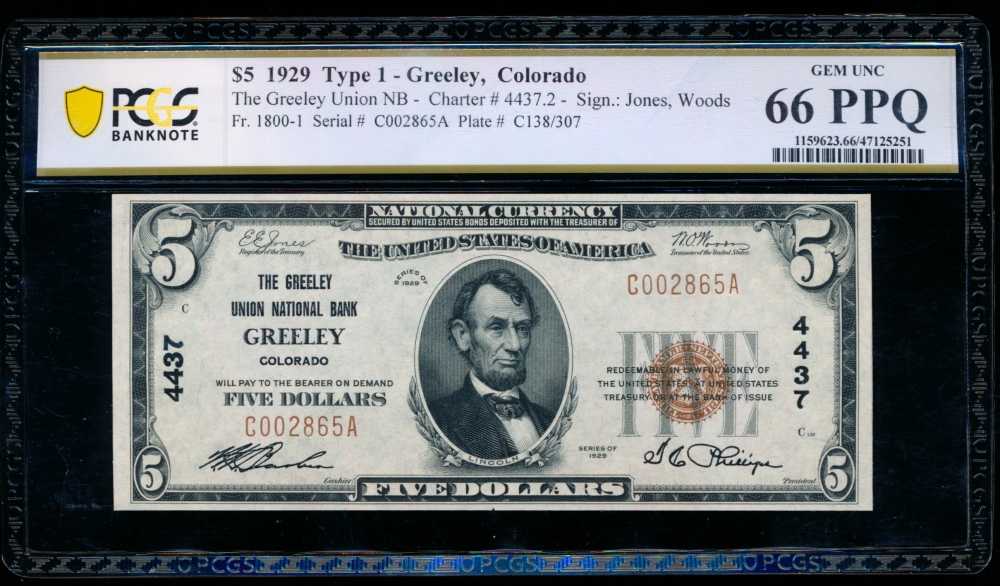 Fr. 1800-1 1929 $5  National: Type I Ch #4437 The Greeley Union National Bank Greeley, Colorado PCGS 66PPQ C002865A