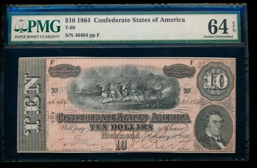 Fr. T-68 1864 $10  Confederate  PMG 64EPQ 46484