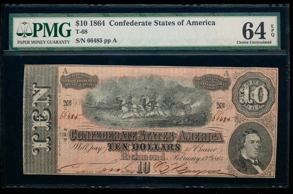 Fr. T-68 1864 $10  Confederate  PMG 64EPQ 46485