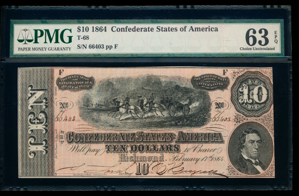 Fr. T-68 1864 $10  Confederate  PMG 63EPQ 66403