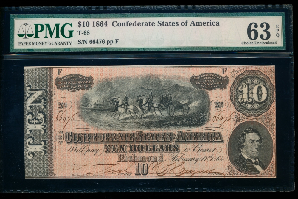 Fr. T-68 1864 $10  Confederate  PMG 63EPQ 66476