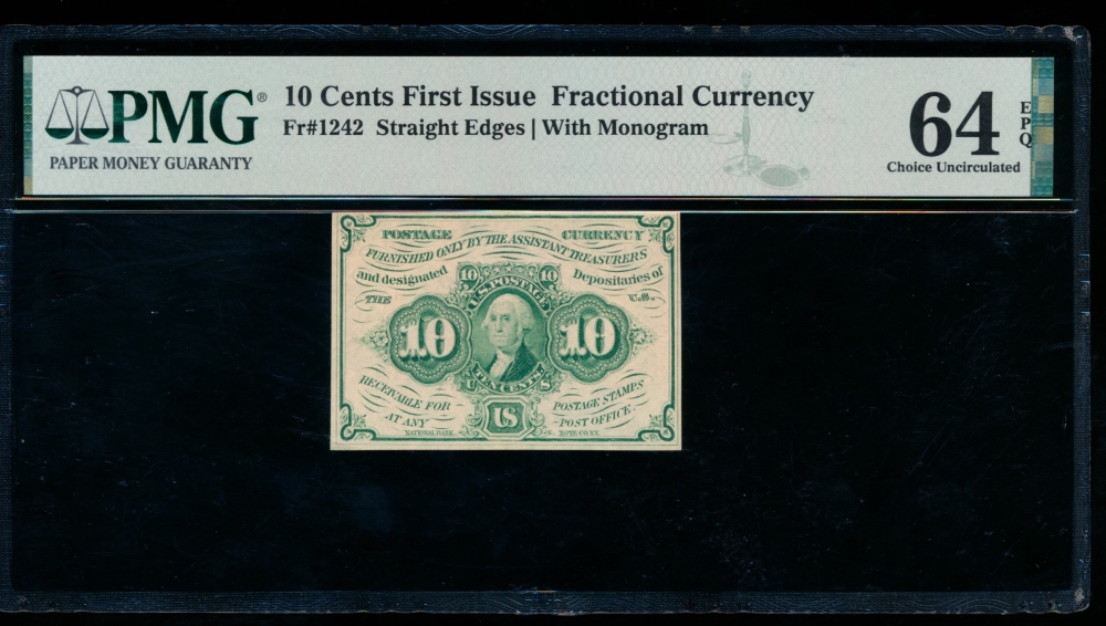 Fr. 1242  $0.10  Fractional First Issue: Straight Edges With Monogram PMG 64EPQ no serial number