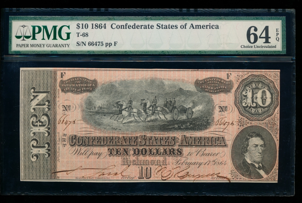 Fr. T-68 1864 $10  Confederate  PMG 64EPQ 66475