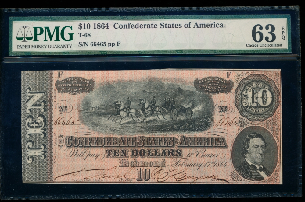 Fr. T-68 1864 $10  Confederate  PMG 63EPQ 66465