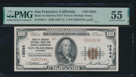 Fr. 1804-1 1929 $100  National: Type I Ch #13044 Bank of America NT&SA San Francisco, CA PMG 55 E0003219A